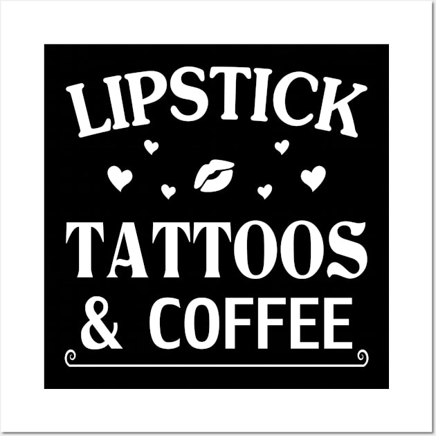 Lipstick Tattoos & Coffee Wall Art by foxredb